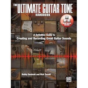 Owsinski, Bobby The Ultimate Guitar Tone Handbook: A Definitive Guide to Creating and Recording Great Guitar Sounds (Book & DVD) Owsinski, Bobby The Ultimate Guitar Tone Handbook: A Definitive Guide to Creating and Recording Great Guitar Sounds (Book & DVD)