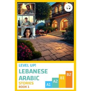 Aldrich, Matthew Level Up! Lebanese Arabic Stories (Book 1) Aldrich, Matthew Level Up! Lebanese Arabic Stories (Book 1)