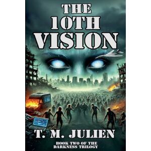 Julien, T M The 10th Vision: 2 (Darkness Trilogy) Julien, T M The 10th Vision: 2 (Darkness Trilogy)