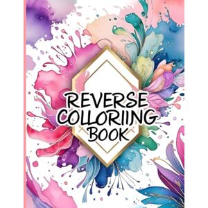Avery Reverse Coloring Book: Turn Color Into Art , Relaxing Mindfulness Drawing for All Ages Avery Reverse Coloring Book: Turn Color Into Art , Relaxing Mindfulness Drawing for All Ages