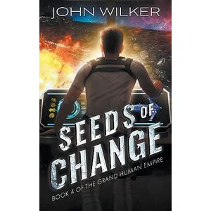 Wilker, John Seeds of Change: 4 (The Grand Human Empire) Wilker, John Seeds of Change: 4 (The Grand Human Empire)