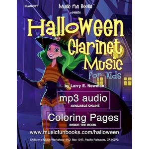 Newman, Mr. Larry E. Halloween Clarinet Music for Kids: Easy to Intermediate Clarinet Sheet Music for a Spooky Trick or Treat Season and Happy Halloween (Halloween Music for Kids) Newman, Mr. Larry E. Halloween Clarinet Music for Kids: Easy to Intermediate Clarinet Sheet Music for a Spooky Trick or Treat Season and Happy Halloween (Halloween Music for Kids)