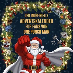 Kaiser Der inoffizielle Adventskalender für Fans von One Punch Man Kaiser Der inoffizielle Adventskalender für Fans von One Punch Man