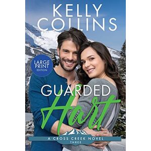 Collins, Kelly Guarded Hart LARGE PRINT: 3 (A Cross Creek Small Town Novel) Collins, Kelly Guarded Hart LARGE PRINT: 3 (A Cross Creek Small Town Novel)