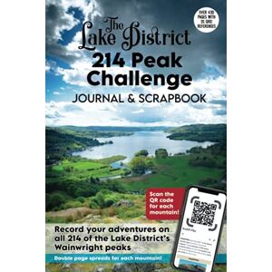 Publishing, Herbert The Lake District 214 Peak Challenge Journal & Scrapbook: A Journal to Record all 214 Of The Lake District’s Wainwright Peaks, With Double Page Spreads For Each Mountain Publishing, Herbert The Lake District 214 Peak Challenge Journal & Scrapbook: A Journal to Record all 214 Of The Lake District’s Wainwright Peaks, With Double Page Spreads For Each Mountain
