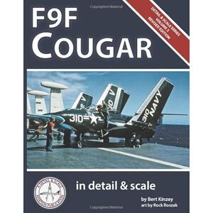 Kinzey, Bert F9F Cougar in Detail & Scale -- Revised Edition (Detail & Scale Series) Kinzey, Bert F9F Cougar in Detail & Scale -- Revised Edition (Detail & Scale Series)