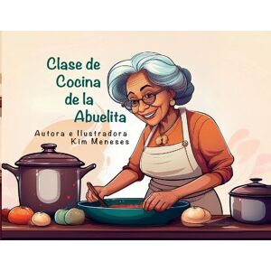 Meneses, Kim Clase de Cocina de la Abuelita Meneses, Kim Clase de Cocina de la Abuelita