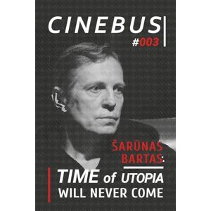 Vasiutkevych, Yaroslav ŠARŪNAS BARTAS. TIME OF UTOPIA WILL NEVER COME (Culture: Between Past and Future) Vasiutkevych, Yaroslav ŠARŪNAS BARTAS. TIME OF UTOPIA WILL NEVER COME (Culture: Between Past and Future)