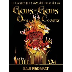 Madapat, Saji Le Divinità THEYYAM del Paese di Dio: Confessioni di un figliol prodigo intrappolato come una scimmia Madapat, Saji Le Divinità THEYYAM del Paese di Dio: Confessioni di un figliol prodigo intrappolato come una scimmia