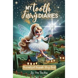 Giardina, Lina My Tooth Fairy Diaries: Personalized Keepsake Story Book Giardina, Lina My Tooth Fairy Diaries: Personalized Keepsake Story Book