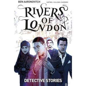 Ben Aaronovitch Rivers of London Volume 4: Detective Stories Ben Aaronovitch Rivers of London Volume 4: Detective Stories