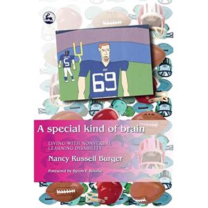 Nancy Russell Burger A Special Kind of Brain: Living with Nonverbal Learning Disability Nancy Russell Burger A Special Kind of Brain: Living with Nonverbal Learning Disability