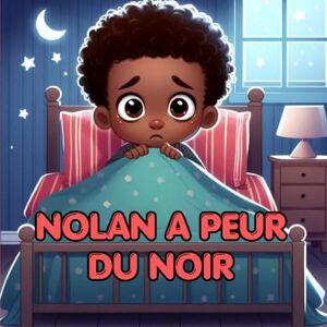 Bleue, Maman Nolan a peur du noir: Avec pictogrammes du rituel du coucher – Une histoire du soir pour apaiser la peur du noir (série NOLAN) Bleue, Maman Nolan a peur du noir: Avec pictogrammes du rituel du coucher – Une histoire du soir pour apaiser la peur du noir (série NOLAN)