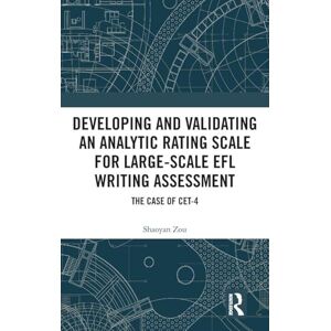 Zou, Shaoyan Developing and Validating an Analytic Rating Scale for Large-Scale EFL Writing Assessment: The Case of CET-4 Zou, Shaoyan Developing and Validating an Analytic Rating Scale for Large-Scale EFL Writing Assessment: The Case of CET-4