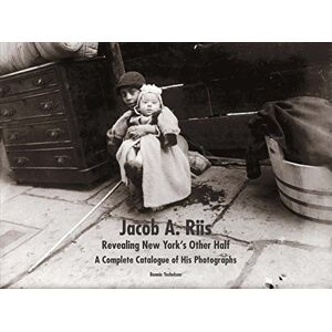 Yochelson, Bonnie Jacob A. Riis: Revealing New York's "Other Half": A Complete Catalogue of His Photographs (MUSEUM OF THE CITY OF NEW YORK (YAL)) Yochelson, Bonnie Jacob A. Riis: Revealing New York's "Other Half": A Complete Catalogue of His Photographs (MUSEUM OF THE CITY OF NEW YORK (YAL))