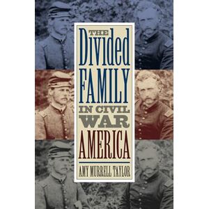 Taylor The Divided Family in Civil War America Taylor The Divided Family in Civil War America