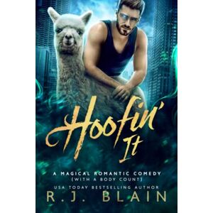 Blain, R.J. Hoofin' It: A Magical Romantic Comedy (with a body count) Blain, R.J. Hoofin' It: A Magical Romantic Comedy (with a body count)