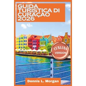 L. Morgan, Dennis Guida turistica di Curaçao 2026 L. Morgan, Dennis Guida turistica di Curaçao 2026