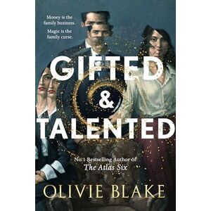Blake, Olivie Gifted & Talented: The Bestselling, Twisting Slow Burn Fantasy from the Author of The Atlas Six Blake, Olivie Gifted & Talented: The Bestselling, Twisting Slow Burn Fantasy from the Author of The Atlas Six