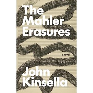 Kinsella, John The Mahler Erasures (Australian Literature) Kinsella, John The Mahler Erasures (Australian Literature)