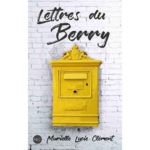 Clément, Murielle Lucie Lettres du Berry Clément, Murielle Lucie Lettres du Berry