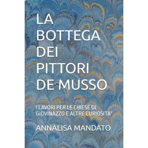 MANDATO, ANNALISA LA BOTTEGA DEI PITTORI DE MUSSO: I LAVORI PER LE CHIESE DI GIOVINAZZO E ALTRE CURIOSITA' MANDATO, ANNALISA LA BOTTEGA DEI PITTORI DE MUSSO: I LAVORI PER LE CHIESE DI GIOVINAZZO E ALTRE CURIOSITA'