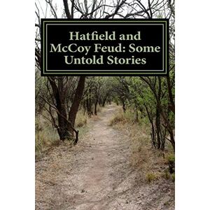 Hurley Jr, Mr Fleming Hatfield and McCoy Feud: Some Untold Stories Hurley Jr, Mr Fleming Hatfield and McCoy Feud: Some Untold Stories