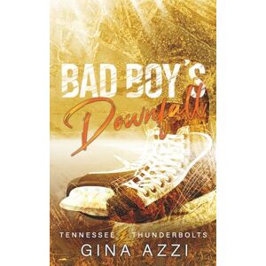 Azzi, Gina Bad Boy's Downfall: A Surprise Baby Hockey Romance: A Surprise Baby Romance: 6 (Tennessee Thunderbolts) Azzi, Gina Bad Boy's Downfall: A Surprise Baby Hockey Romance: A Surprise Baby Romance: 6 (Tennessee Thunderbolts)