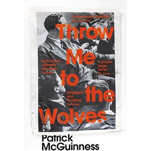 McGuinness, Patrick Throw Me to the Wolves McGuinness, Patrick Throw Me to the Wolves