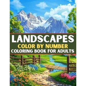 BrightMind Landscapes Color by Number Coloring Book For Adults: Peaceful Nature Scenes and Landscapes with Easy Numbered Coloring Pages BrightMind Landscapes Color by Number Coloring Book For Adults: Peaceful Nature Scenes and Landscapes with Easy Numbered Coloring Pages