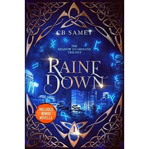 Samet, CB Raine Down: An Urban Fantasy Adventure (The Shadow Guardians) Samet, CB Raine Down: An Urban Fantasy Adventure (The Shadow Guardians)