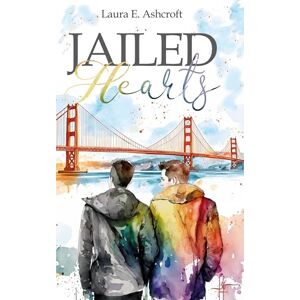 Ashcroft, Laura E. Jailed Hearts: Eine Opposites-Attract Gay Romance für Fans von Slow-Burn und emotionalen Coming-out-Stories Ashcroft, Laura E. Jailed Hearts: Eine Opposites-Attract Gay Romance für Fans von Slow-Burn und emotionalen Coming-out-Stories