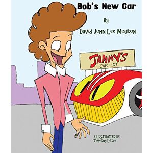 AuthorHouse Bob's New Car AuthorHouse Bob's New Car