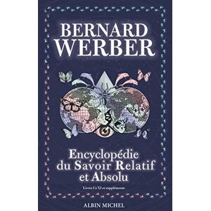 Werber, Bernard L'encyclopedie du savoir relatif et absolu: Livres I à XI et suppléments Werber, Bernard L'encyclopedie du savoir relatif et absolu: Livres I à XI et suppléments