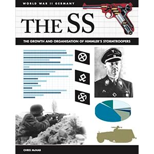 McNab, Chris The SS: Facts, Figures and Data for Himmler's Stormtroopers (World War II Germany) McNab, Chris The SS: Facts, Figures and Data for Himmler's Stormtroopers (World War II Germany)