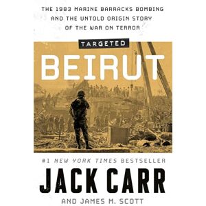 Carr, Jack Targeted: Beirut: The 1983 Marine Barracks Bombing and the Untold Origin Story of the War on Terror Carr, Jack Targeted: Beirut: The 1983 Marine Barracks Bombing and the Untold Origin Story of the War on Terror