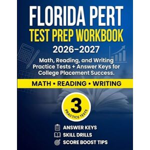 Moen, Dominic Florida PERT Test Prep Workbook 2026–2027: Math, Reading, and Writing Practice Tests + Answer Keys for College Placement Success Moen, Dominic Florida PERT Test Prep Workbook 2026–2027: Math, Reading, and Writing Practice Tests + Answer Keys for College Placement Success