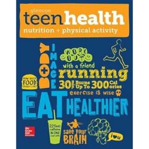 McGraw Hill Teen Health, Nutrition and Physical Activity McGraw Hill Teen Health, Nutrition and Physical Activity