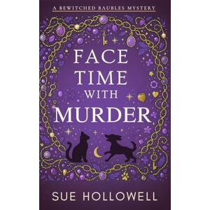Hollowell, Sue Face Time With Murder (A Bewitched Baubles Mystery) Hollowell, Sue Face Time With Murder (A Bewitched Baubles Mystery)