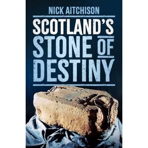Nick Aitchison Scotland's Stone of Destiny Nick Aitchison Scotland's Stone of Destiny