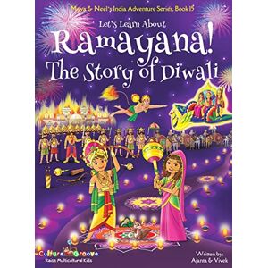 Chakraborty, Ajanta Let's Learn About Ramayana! The Story of Diwali (Maya & Neel's India Adventure Series, Book 15) Chakraborty, Ajanta Let's Learn About Ramayana! The Story of Diwali (Maya & Neel's India Adventure Series, Book 15)