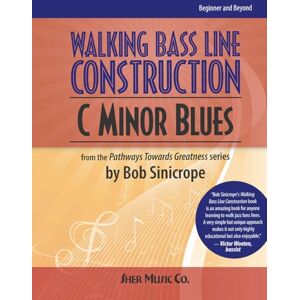 Bob Sinicrope Walking Bass Line Construction: C Minor Blues Bob Sinicrope Walking Bass Line Construction: C Minor Blues