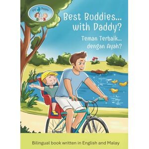 Anuziene, Simona Pip and Pepper: Best Buddies... with Daddy? / Teman Terbaik… dengan Ayah? A Bilingual Book Written in English and Malay (Bilingual Book Series) Anuziene, Simona Pip and Pepper: Best Buddies... with Daddy? / Teman Terbaik… dengan Ayah? A Bilingual Book Written in English and Malay (Bilingual Book Series)