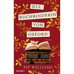 Williams, Pip Die Buchbinderin von Oxford: Roman – Der Nr.-1-Bestseller aus Australien Williams, Pip Die Buchbinderin von Oxford: Roman – Der Nr.-1-Bestseller aus Australien