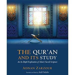 Zarzour, Adnan Muhammad The Qur'an and Its Study: An In-depth Explanation of Islam's Sacred Scripture Zarzour, Adnan Muhammad The Qur'an and Its Study: An In-depth Explanation of Islam's Sacred Scripture