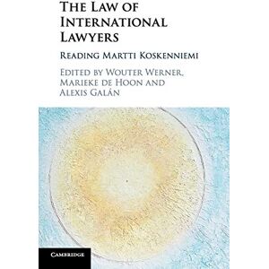 The Law of International Lawyers: Reading Martti Koskenniemi The Law of International Lawyers: Reading Martti Koskenniemi