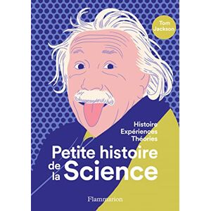 Jackson Petite histoire de la science: Histoire Expériences Théories Jackson Petite histoire de la science: Histoire Expériences Théories