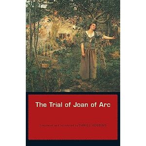 The Trial of Joan of Arc The Trial of Joan of Arc
