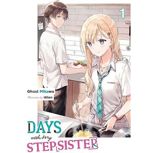 Mikawa, Ghost Days with My Stepsister, Vol. 1 (light novel): Volume 1 (DAYS WITH MY STEPSISTER NOVEL SC) Mikawa, Ghost Days with My Stepsister, Vol. 1 (light novel): Volume 1 (DAYS WITH MY STEPSISTER NOVEL SC)