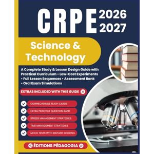 Pédagogia, Éditions CRPE 2026 2027 SCIENCE & TECHNOLOGY: A Complete Study & Lesson Design Guide with Practical Curriculum • Low-Cost Experiments • Full Lesson Sequences • Assessment Bank • Oral Exam Simulations Pédagogia, Éditions CRPE 2026 2027 SCIENCE & TECHNOLOGY: A Complete Study & Lesson Design Guide with Practical Curriculum • Low-Cost Experiments • Full Lesson Sequences • Assessment Bank • Oral Exam Simulations